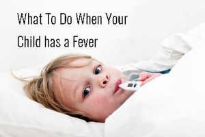 what to do when your child has a fever